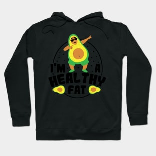 I'm Healthy Fat avocado 1 Hoodie